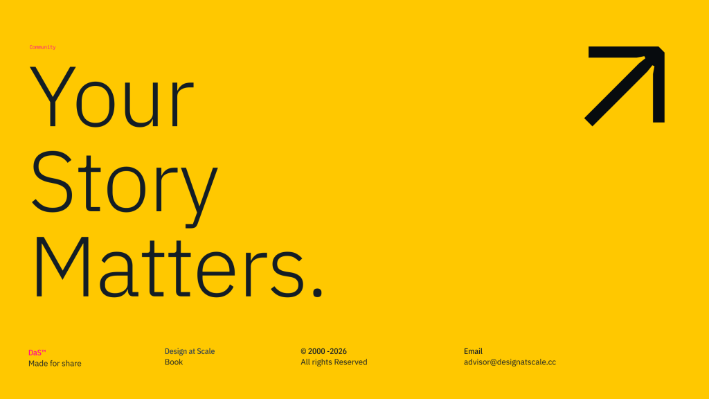 Design at Scale™ Your Story Matters